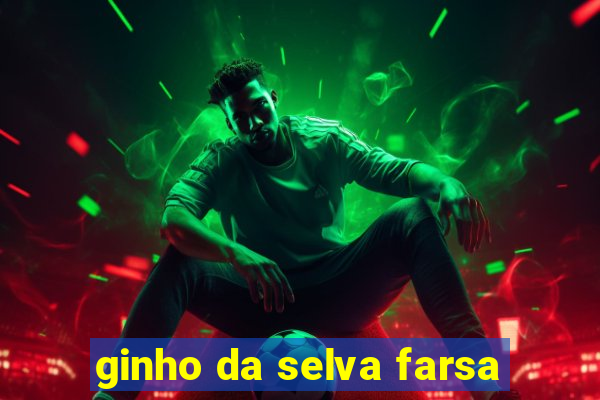 ginho da selva farsa